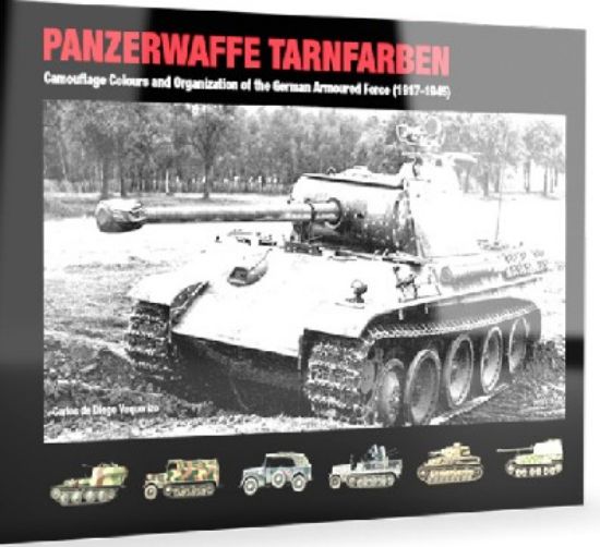 Picture of Panzerwaffe Tarnfarben Camouflage Colours & Organization of the German Armoured Force 1917-1945 Book (Hardback)