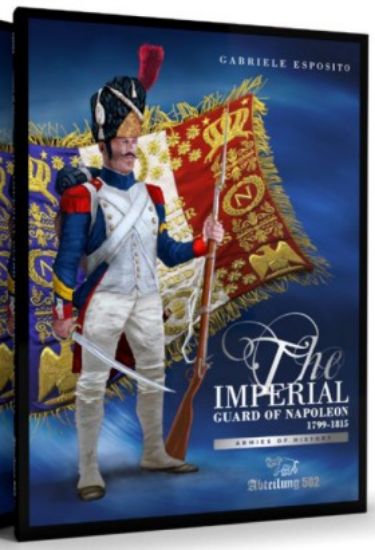 Picture of Imperial Guard of Napoleon 1799-1815 Armies of History Book (Hardback)